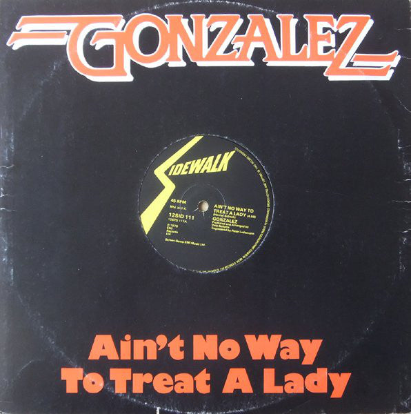 Gonzalez - Ain't No Way To Treat A Lady - Used Vinyl Record 12"