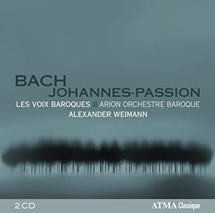LES VOIX BAROQUES;AR - JOHANNES PASSION - CD