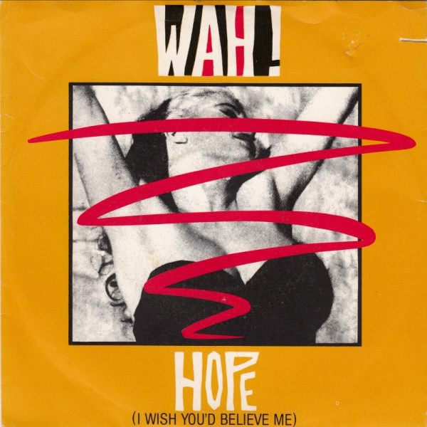 Wah! - Hope (I Wish You'd Believe Me) - Used Vinyl Record 7"