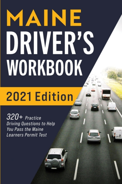 Prep - Maine Driver's Workbook: 320+ Practice Driving Questions to Hel
