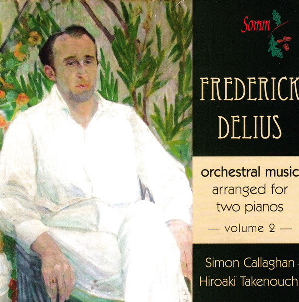 Frederick Delius - Orchestral Music Arranged For Two Pianos, Volume 2
