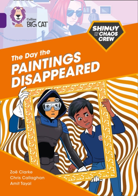 Zoe Clarke - Shinoy and the Chaos Crew: The Day the Paintings Disappea