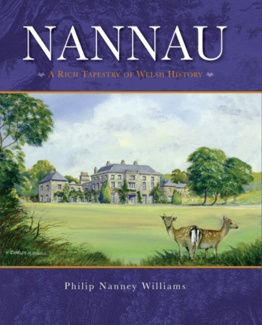 Nannau - A Rich Tapestry of Welsh History - Hardback