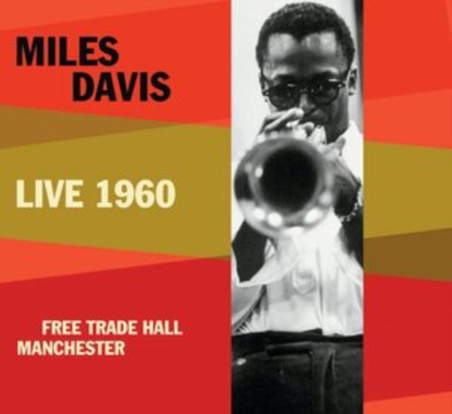 MILES DAVIS - LIVE 1960; MANCHESTER FREE TRADE HALL (2CD) - DCD