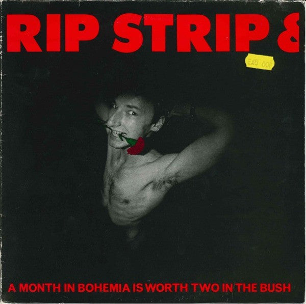Rip Strip & Fuckit - A Month In Bohemia Is Worth Two In The Bush - U
