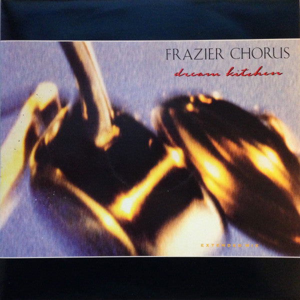 Frazier Chorus - Dream Kitchen - Used Vinyl Record 12"