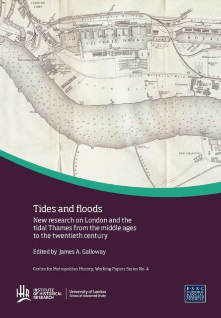 Galloway - Tides and Floods New Research on London and the Tidal Tham