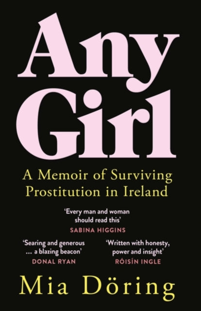 Mia Doering - Any Girl : A Memoir of Surviving Prostitution in Ireland