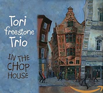 FREESTONE TORI/TRIO - IN THE CHOP HOUSE - CD
