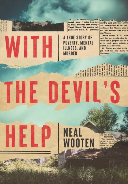 Neal Wooten - With the Devil's Help : A True Story of Poverty, Men