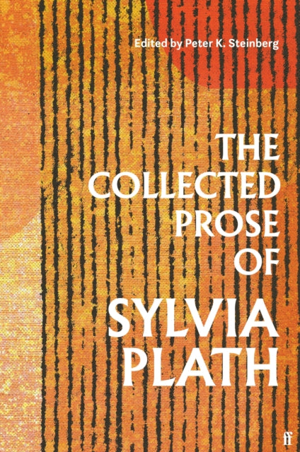Sylvia Plath - Collected Prose of - New Hardback