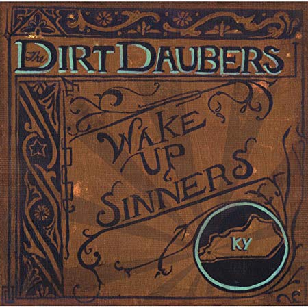 Dirt Daubers - Wake Up Sinners - CD