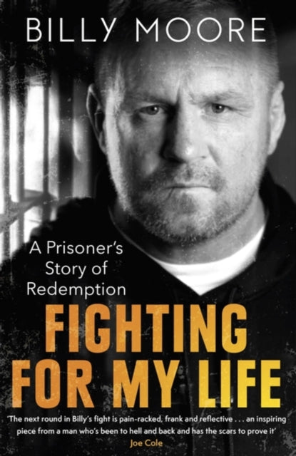 Billy Moore - Fighting for My Life : A Prisoner's Story of Redempt