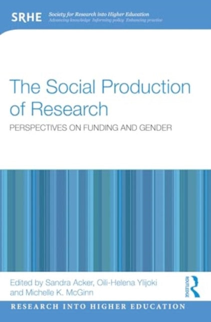 Social Production of Research : Perspectives on Funding and Gender - N