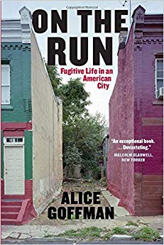 Alice Goffman - On the Run : Fugitive Life in an American City - New P