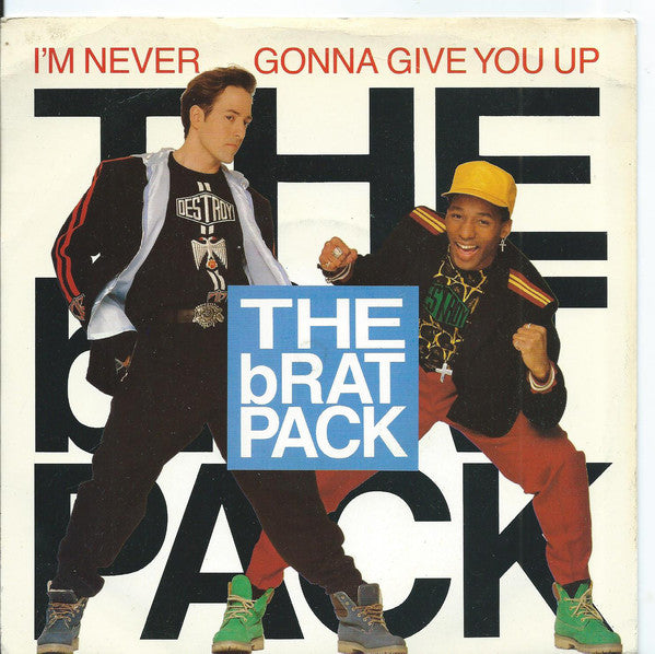 Brat Pack - I'm Never Gonna Give You Up - Used Vinyl Record 7"
