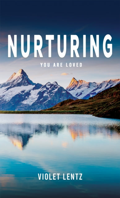 Violet Lentz - Nurturing : You Are Loved - Paperback