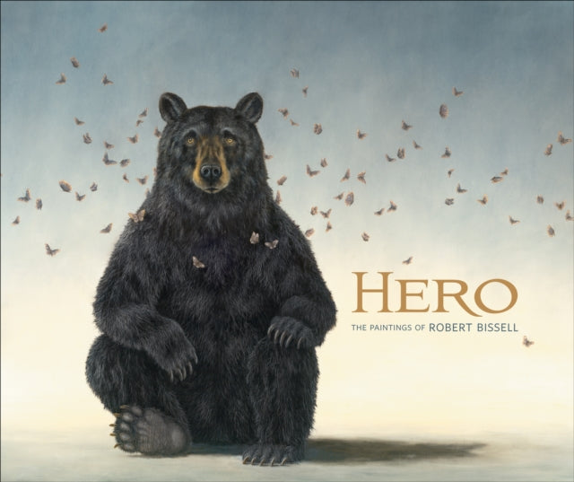 Robert Bissell - Hero the Paintings of - Hardback