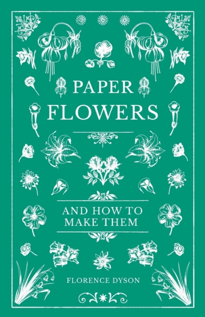 Dyson - Paper Flowers and How to Make Them - New paperback or softback