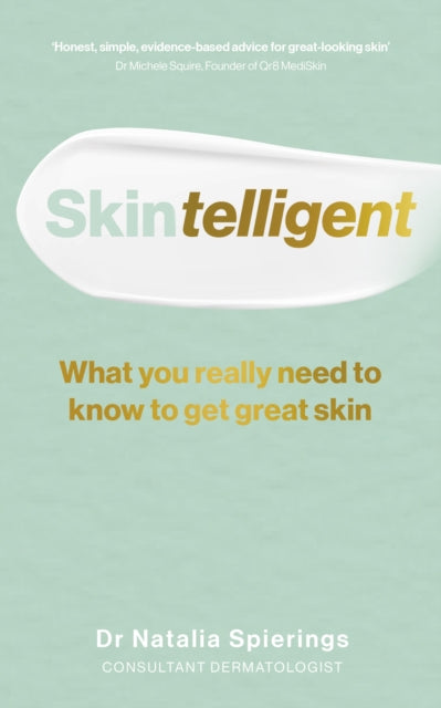 Dr Natalia Spierings - Skintelligent : What you really need to know to
