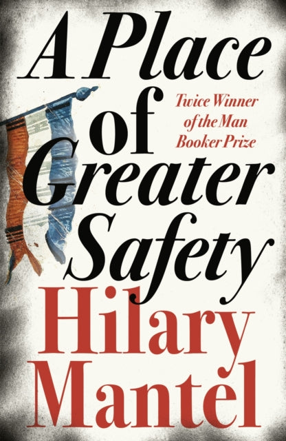 Hilary Mantel - A Place of Greater Safety - Paperback