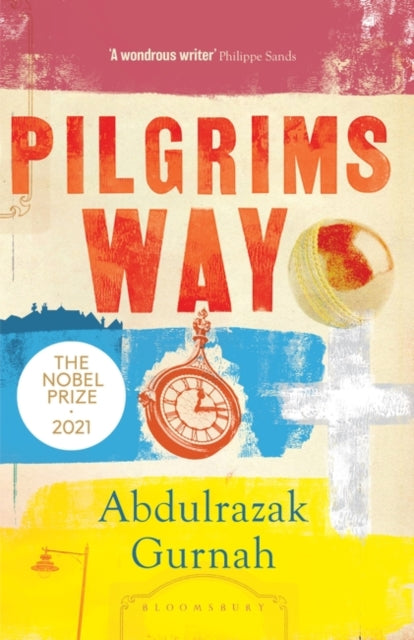 Abdulrazak Gurnah - Pilgrims Way : By the winner of the Nobel Prize in