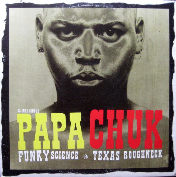 Papa Chuk - Funky Science / Texas Roughneck - Used Vinyl Record 12"
