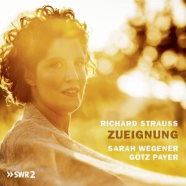 SARAH WEGENER - RICHARD STRAUSS ZUEIGNUNG - CD