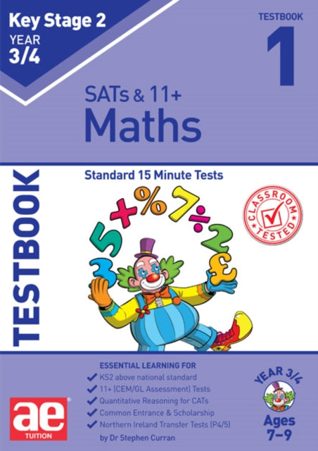 Dr Stephen C Curran - KS2 Maths Year 3/4 Testbook 1 : Standard 15 Minu