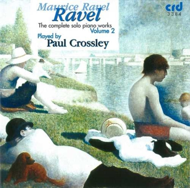 PAUL CROSSLEY - RAVEL:COMPLETE SOLO PIANO 2 - CD