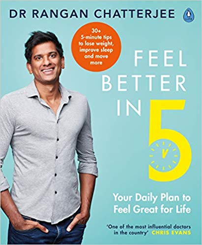 Dr Rangan Chatterjee - Feel Better In 5 : Your Daily Plan to Feel Grea
