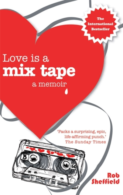 Rob Sheffield - Love Is A Mix Tape : A Memoir - Paperback