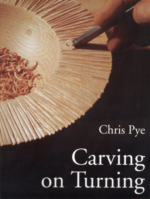 Chris Pye - Carving On Turning - Paperback