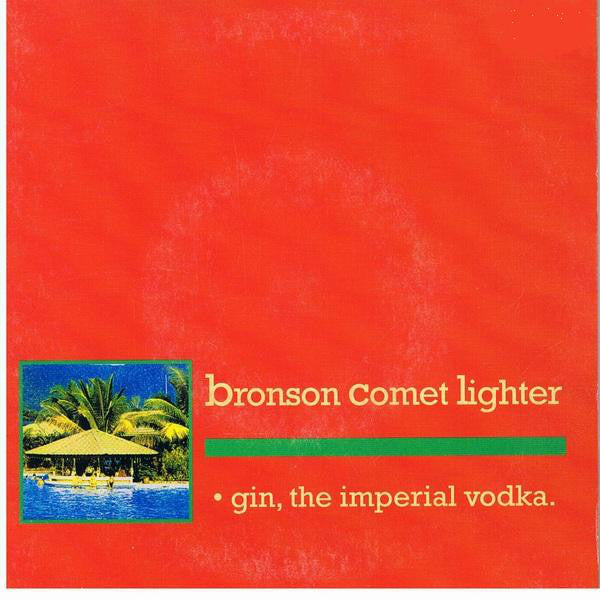 Bronson Comet Lighte - Gin, The Imperial Vodka - Used Vinyl Record 7"