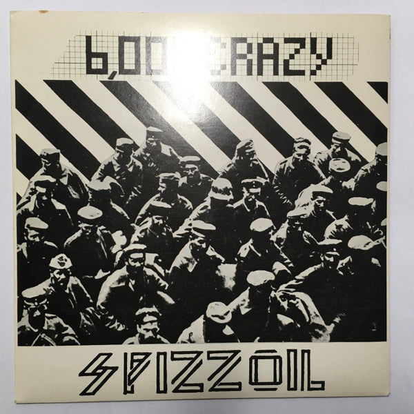 Spizzoil - 6000 Crazy - Used Vinyl Record 7"