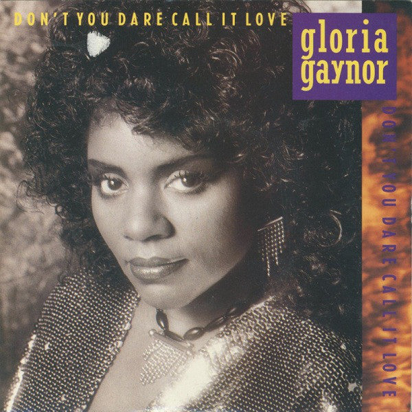 Gloria Gaynor - Don't You Dare Call It Love - Used Vinyl Record 7"