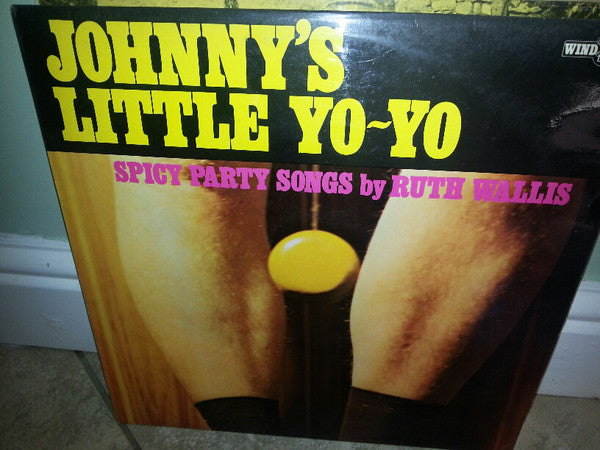 Ruth Wallis - Johnny's Little Yo-Yo - Spicy Party Songs - Used Vinyl