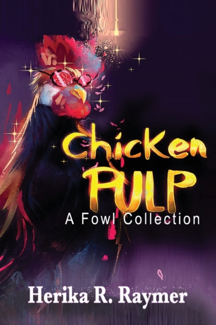 Raymer - Chicken Pulp: A Fowl Collection - paperback or softback