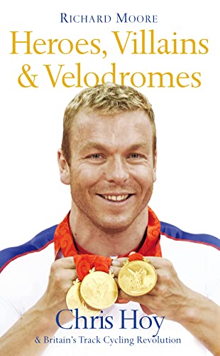 Moor - Heroes, Villains and Velodromes: Chris Hoy and Britain's Track
