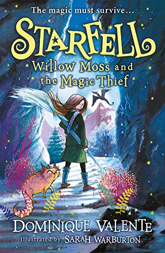 Dominique Valent - Starfell Willow Moss and the Magic Thief Book 4