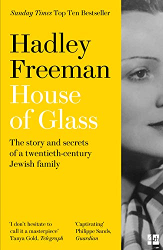 Hadley Freeman - House of Glass The Story and Secrets of a Twentieth