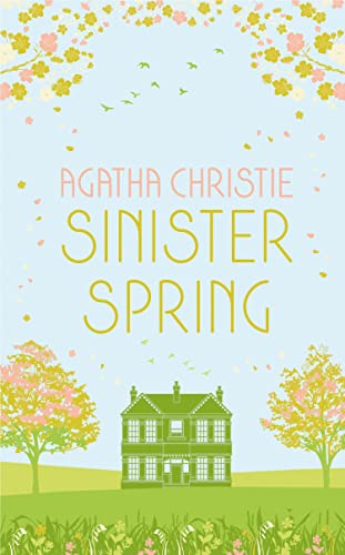 Agatha Christi - SINISTER SPRING Murder and Mystery from the Queen of