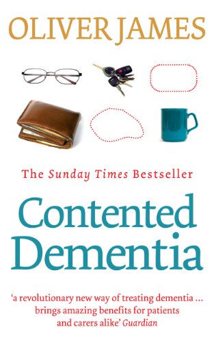 Oliver James - Contented Dementia 24-hour Wraparound Care for Lifelo