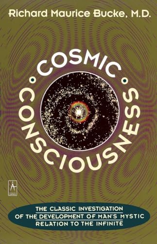 Buck - Cosmic Consciousness: A Study in the Evolution of the Human Min