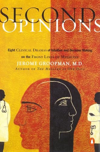 Groopman - Second Opinions: 8 Clinical Dramas Intuition Decision Makin