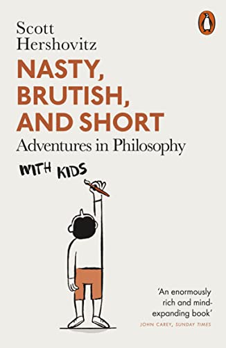 Scott Hershovitz - Nasty, Brutish, and Short Adventures in Philosoph