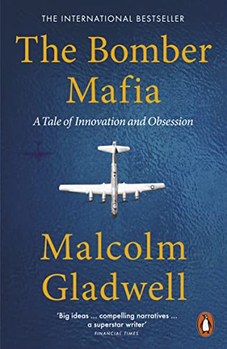 Malcolm Gladwell - Bomber Mafia : A Tale of Innovation and Obsession -