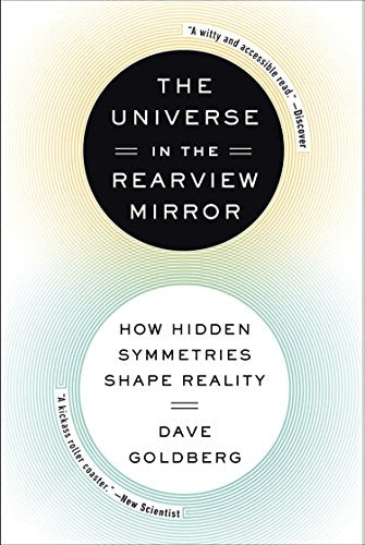 Goldberg - Universe in the Rearview Mirror: How Hidden Symmetries Shap