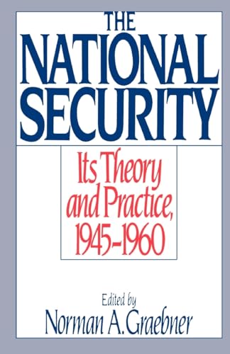 Graebner - National Security Its Theory and Practice, 1945-1960 - New