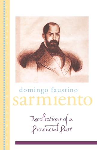 Sarmiento - Recollections of a Provincial Past (Recuerdos de Provinci